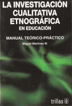 Investigación Etnográfica. Martínez Miguélez